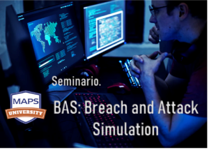 Seminario BAS: Breach and Attack Simulation en MAPS University